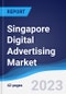Singapore Digital Advertising Market Summary, Competitive Analysis and Forecast to 2027 - Product Thumbnail Image