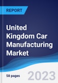 United Kingdom (UK) Car Manufacturing Market Summary, Competitive Analysis and Forecast to 2027- Product Image