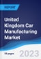United Kingdom (UK) Car Manufacturing Market Summary, Competitive Analysis and Forecast to 2027 - Product Thumbnail Image
