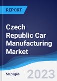 Czech Republic Car Manufacturing Market Summary, Competitive Analysis and Forecast to 2027- Product Image