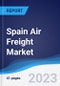 Spain Air Freight Market Summary, Competitive Analysis and Forecast to 2027 - Product Thumbnail Image