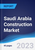 Saudi Arabia Construction Market Summary, Competitive Analysis and Forecast to 2027- Product Image