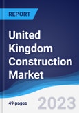 United Kingdom (UK) Construction Market Summary, Competitive Analysis and Forecast to 2027- Product Image