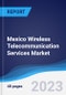 Mexico Wireless Telecommunication Services Market Summary, Competitive Analysis and Forecast to 2027 - Product Thumbnail Image