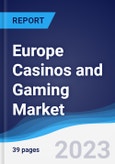 Europe Casinos and Gaming Market Summary, Competitive Analysis and Forecast to 2027- Product Image