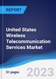 United States (US) Wireless Telecommunication Services Market Summary, Competitive Analysis and Forecast to 2027- Product Image