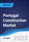 Portugal Construction Market Summary, Competitive Analysis and Forecast to 2027 - Product Image