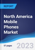 North America Mobile Phones Market Summary, Competitive Analysis and Forecast to 2027- Product Image