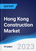 Hong Kong Construction Market Summary, Competitive Analysis and Forecast to 2027- Product Image