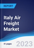 Italy Air Freight Market Summary, Competitive Analysis and Forecast to 2027- Product Image