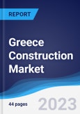 Greece Construction Market Summary, Competitive Analysis and Forecast to 2027- Product Image