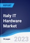 Italy IT Hardware Market Summary, Competitive Analysis and Forecast to 2027 - Product Thumbnail Image