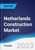 Netherlands Construction Market Summary, Competitive Analysis and Forecast to 2027- Product Image