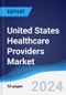 United States (US) Healthcare Providers Market Summary, Competitive Analysis and Forecast to 2027 - Product Image