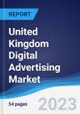 United Kingdom (UK) Digital Advertising Market Summary, Competitive Analysis and Forecast to 2027- Product Image