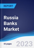 Russia Banks Market Summary, Competitive Analysis and Forecast to 2027- Product Image