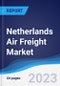 Netherlands Air Freight Market Summary, Competitive Analysis and Forecast to 2027 - Product Thumbnail Image