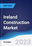 Ireland Construction Market Summary, Competitive Analysis and Forecast to 2027- Product Image