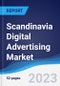 Scandinavia Digital Advertising Market Summary, Competitive Analysis and Forecast to 2027 - Product Image