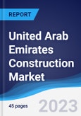 United Arab Emirates (UAE) Construction Market Summary, Competitive Analysis and Forecast to 2027- Product Image