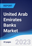 United Arab Emirates (UAE) Banks Market Summary, Competitive Analysis and Forecast to 2027- Product Image