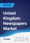 United Kingdom (UK) Newspapers Market Summary, Competitive Analysis and Forecast to 2028 - Product Thumbnail Image