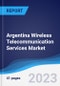 Argentina Wireless Telecommunication Services Market Summary, Competitive Analysis and Forecast to 2027 - Product Image