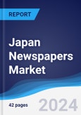 Japan Newspapers Market Summary, Competitive Analysis and Forecast to 2028- Product Image