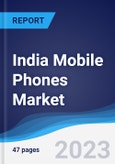 India Mobile Phones Market Summary, Competitive Analysis and Forecast to 2027- Product Image