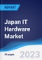 Japan IT Hardware Market Summary, Competitive Analysis and Forecast to 2027 - Product Thumbnail Image