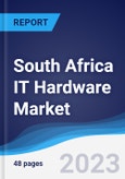 South Africa IT Hardware Market Summary, Competitive Analysis and Forecast to 2027- Product Image