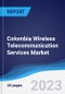 Colombia Wireless Telecommunication Services Market Summary, Competitive Analysis and Forecast to 2027 - Product Image