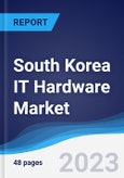 South Korea IT Hardware Market Summary, Competitive Analysis and Forecast to 2027- Product Image