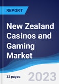 New Zealand Casinos and Gaming Market Summary, Competitive Analysis and Forecast to 2027- Product Image