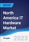 North America IT Hardware Market Summary, Competitive Analysis and Forecast to 2027 - Product Thumbnail Image