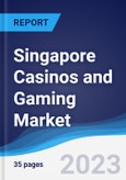 Singapore Casinos and Gaming Market Summary, Competitive Analysis and Forecast to 2027- Product Image