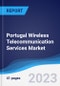 Portugal Wireless Telecommunication Services Market Summary, Competitive Analysis and Forecast to 2027 - Product Image
