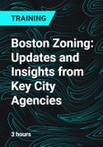 Boston Zoning: Updates and Insights from Key City Agencies- Product Image