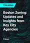 Boston Zoning: Updates and Insights from Key City Agencies - Product Thumbnail Image