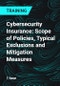 Cybersecurity Insurance: Scope of Policies, Typical Exclusions and Mitigation Measures - Product Thumbnail Image