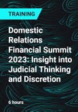 Domestic Relations Financial Summit 2023: Insight into Judicial Thinking and Discretion- Product Image