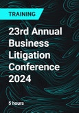 23rd Annual Business Litigation Conference 2024- Product Image