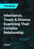 Inheritance, Trusts & Divorce: Examining Their Complex Relationship- Product Image