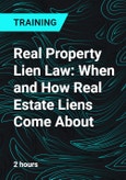 Real Property Lien Law: When and How Real Estate Liens Come About- Product Image