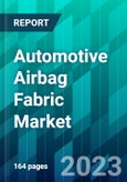 Automotive Airbag Fabric Market Size, Share, Trend, Forecast, Competitive Analysis, and Growth Opportunity: 2023-2028- Product Image