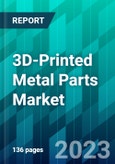 3D-Printed Metal Parts Market Size, Share, Trends, Forecast, Competitive Analysis, and Growth Opportunity: 2023-2028- Product Image
