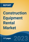 Construction Equipment Rental Market - Global Industry Size, Share, Trends, Opportunity, and Forecast, 2018-2028F Segmented By Equipment Type, By Product Type, By Application Type, By Drive Type, By Region- Product Image