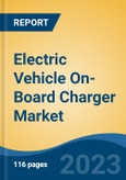 Electric Vehicle On-Board Charger Market - Global Industry Size, Share, Trends, Opportunity, and Forecast, 2018-2028 Segmented By Propulsion Type, By Vehicle Type, By Charging Power, By Demand Category, By Design Type, By Product Type, and By Region- Product Image