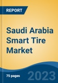 Saudi Arabia Smart Tire Market By Sensor Type, By Engineering Technology, By Vehicle Type, By Vehicle Propulsion, By Demand Category, By Product Type, and By Region, Competition Forecast & Opportunities, 2018-2028F- Product Image