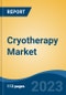 Cryotherapy Market - Global Industry Size, Share, Trends, Opportunity, and Forecast, 2018-2028F Segmented by Therapy Type (Cryosurgery, Icepack Therapy, Chamber Therapy), By Device Type, By Application, By End User, By Region and Competition - Product Image